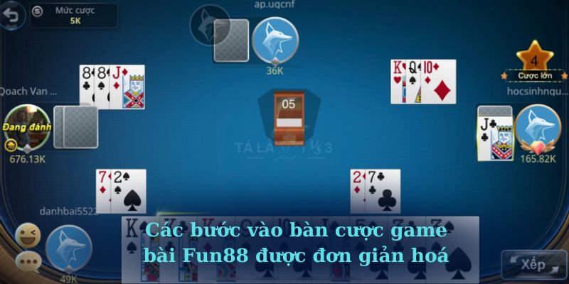 Các bước vào bàn cược game bài Fun88 được đơn giản hoá