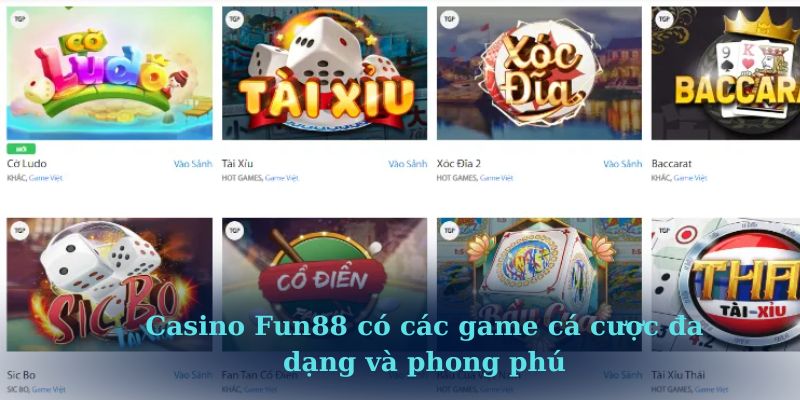 Casino Fun88 có các game cá cược đa dạng và phong phú