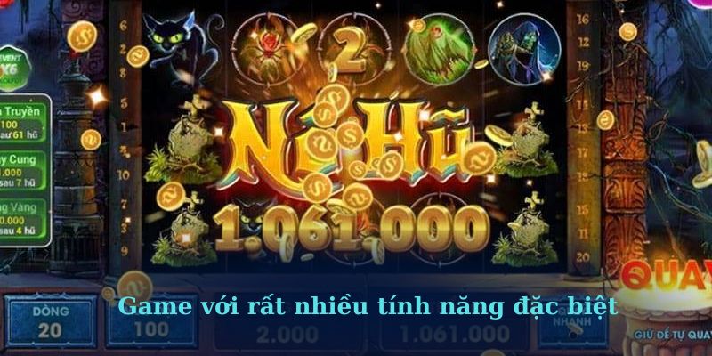 Game với rất nhiều tính năng đặc biệt